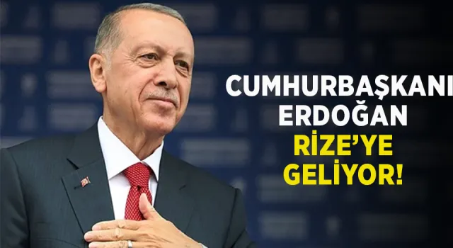 Cumhurbaşkanı Recep Tayyip Erdoğan Rize