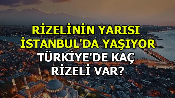 RİZELİNİN YARISI İSTANBUL