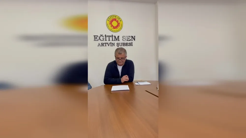 EĞİTİM SEN ARTVİN ŞUBE BAŞKANI KÖKSAL GÜMÜŞ: 