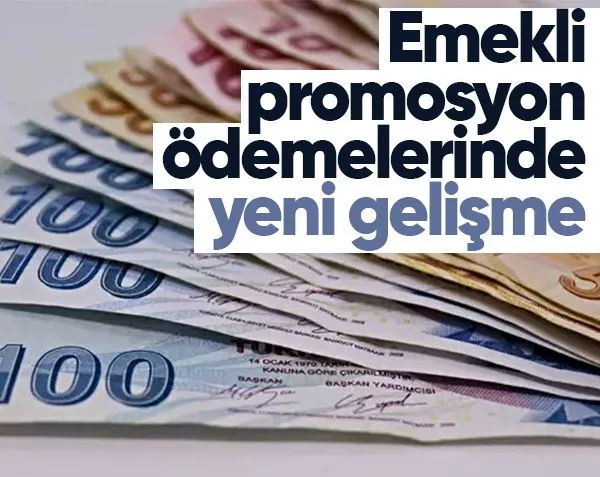 Emekli promosyon ödemelerinde yeni gelişme!