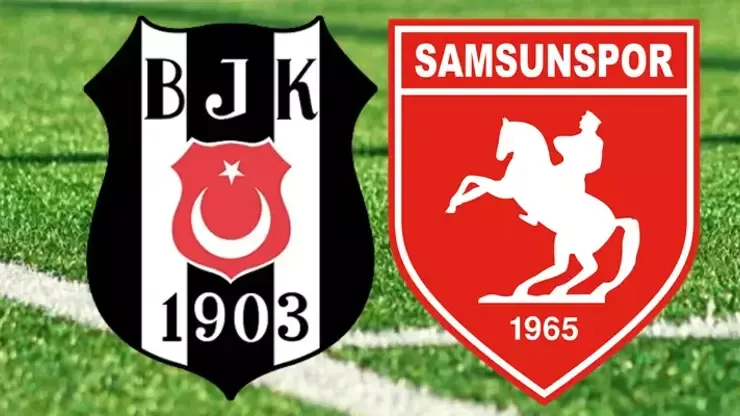 BEŞİKTAŞ - SAMSUNSPOR MAÇI CANLI İZLE: Beşiktaş - Samsunspor maçı ne zaman, saat kaçta, hangi kanalda? Muhtemel 11