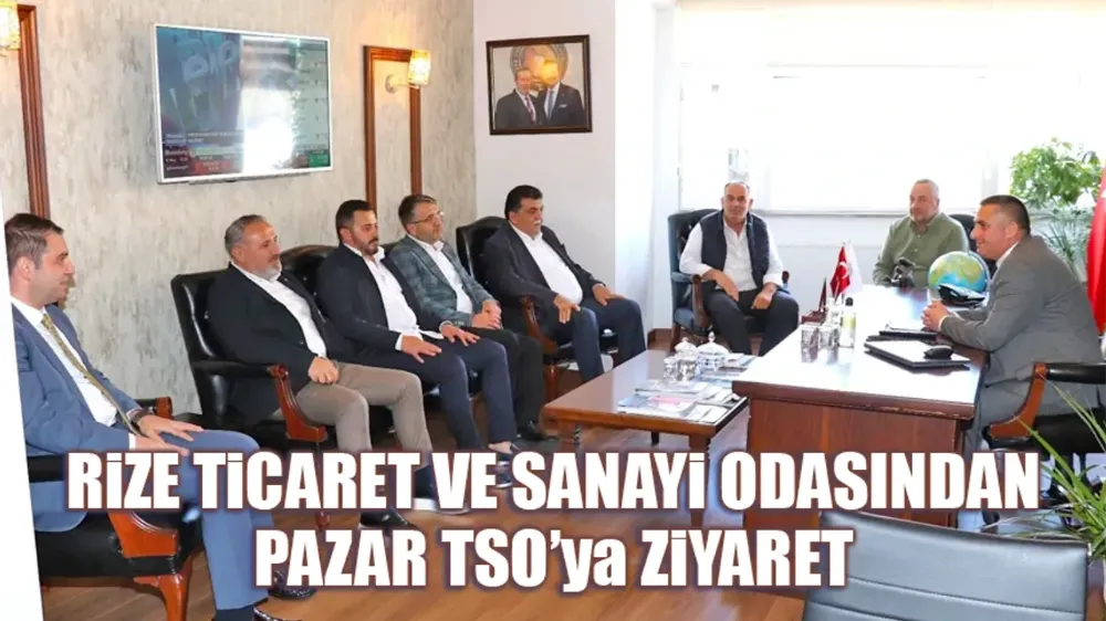 Rize Ticaret ve Sanayi Odasından Pazar TSO