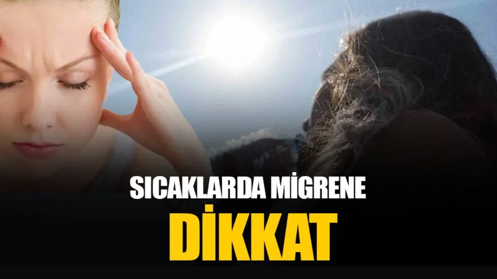 Migren Hastaları Yazın Ekstra Dikkat Etmeli