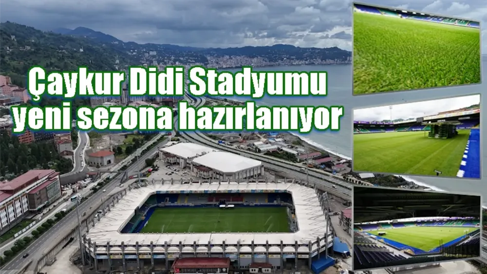 Çaykur Didi Stadyumu yeni sezona hazırlanıyor