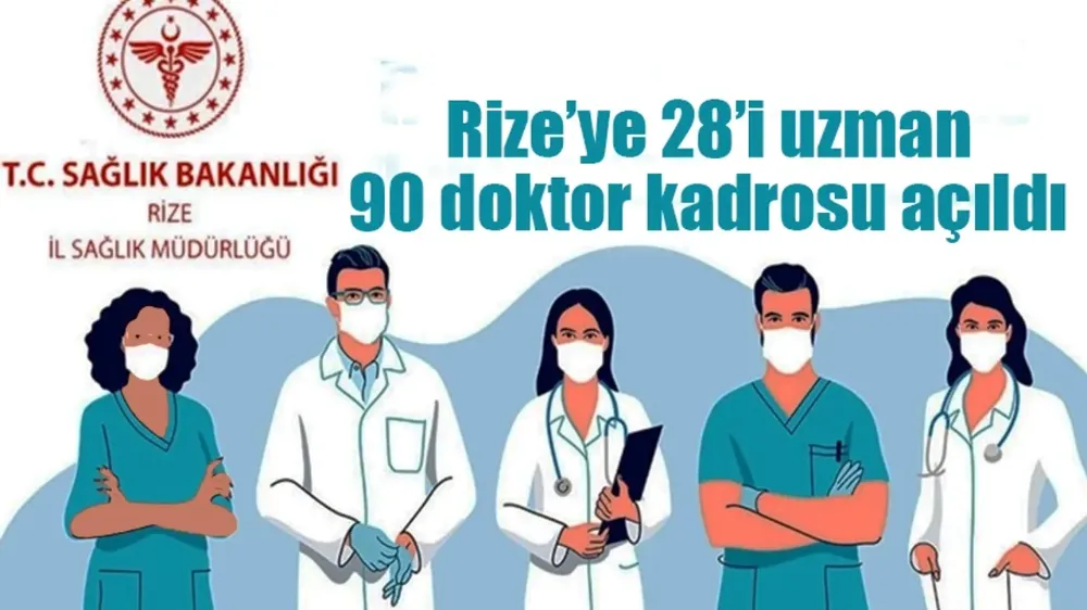 Rize’ye 28’i uzman 90 doktor kadrosu açıldı