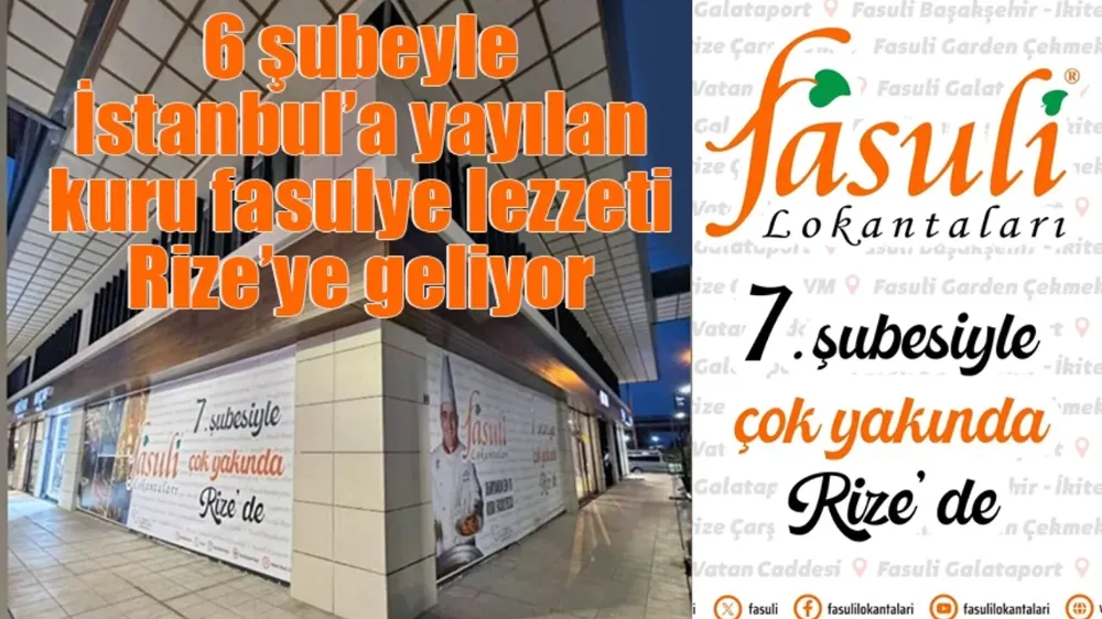 6 şubeyle İstanbul’a yayılan kuru fasulye lezzeti Rize’ye geliyor