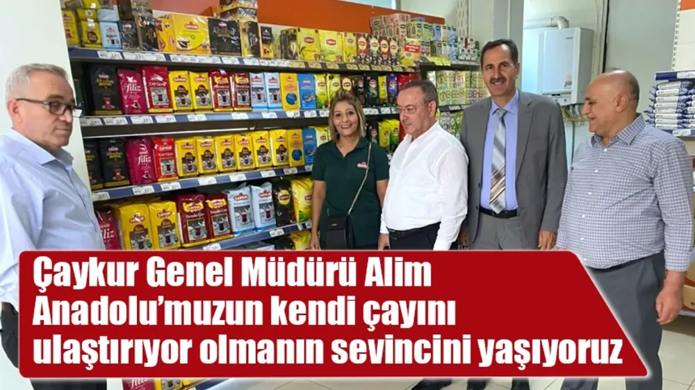 Çaykur’dan Doğu ve Güney Anadolu Bölgelerine ziyaret