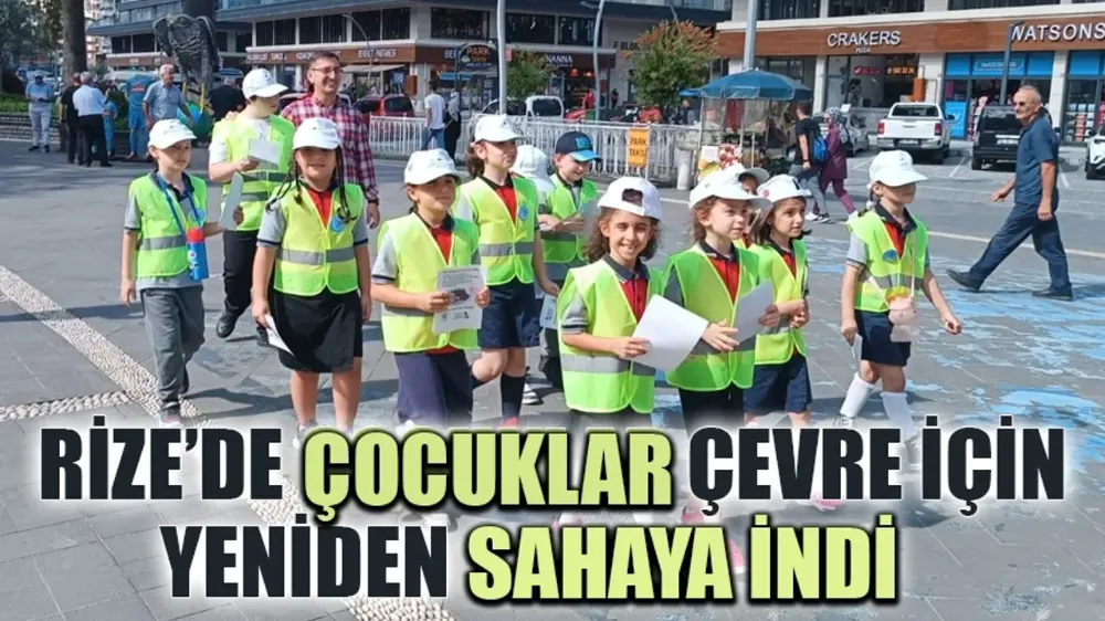 Rize’de çocuklar çevre için yeniden sahaya indi