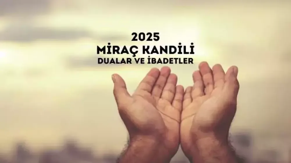 Miraç kandiline özel dua ve ibadetler: Miraç hadisesi ve faziletler