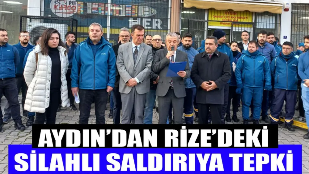 Aydın’dan Rize’deki silahlı saldırıya tepki