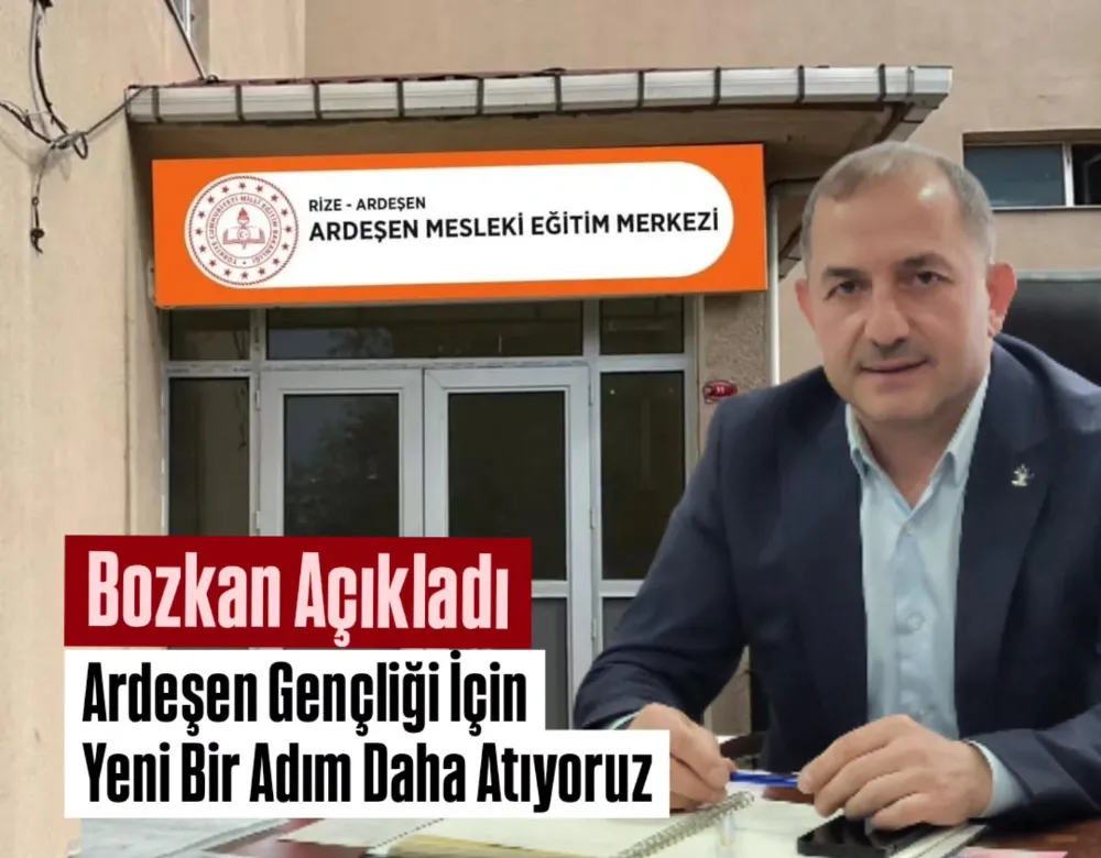 Ardeşen’e Yeni Mesleki Eğitim Merkezi: Gençlere Gelecek Yatırımı