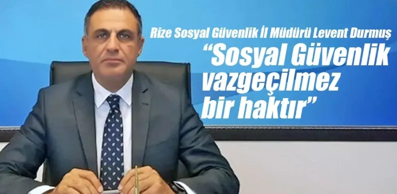 SGK Rize İl Müdürü Durmuş