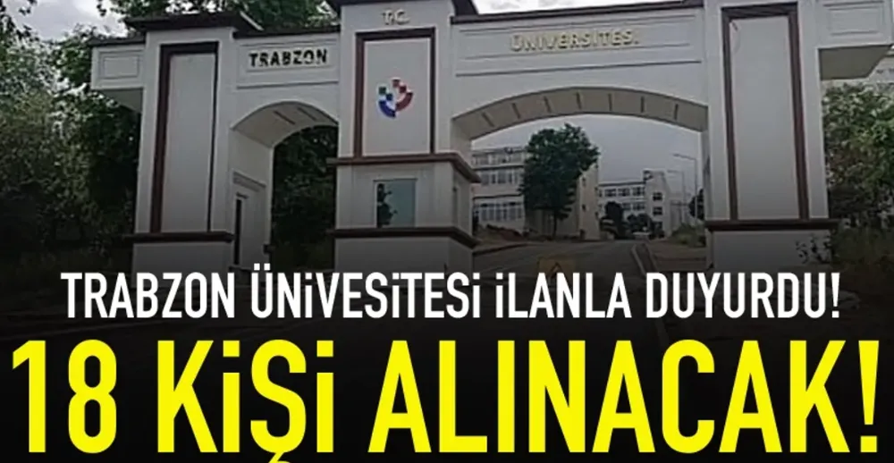 Trabzon Üniversitesi 5 Aralık 2025’e Kadar Öğretim Üyesi Başvurularını Alacak