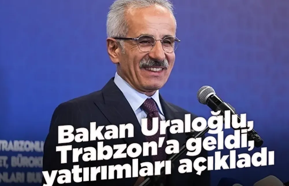 Bakan Uraloğlu Trabzon’da Yatırımları Değerlendirecek