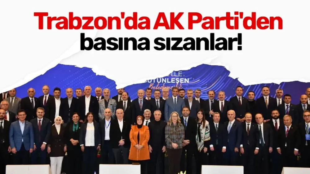 AK Parti’nin Trabzon’daki Yerel Yönetimler Bölge Toplantısı Yoğun İlgi Gördü