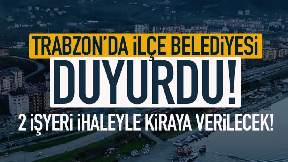 Trabzon Arsin Belediyesi, Yalı Mahallesi’ndeki İş Yerlerini Kiraya Veriyor