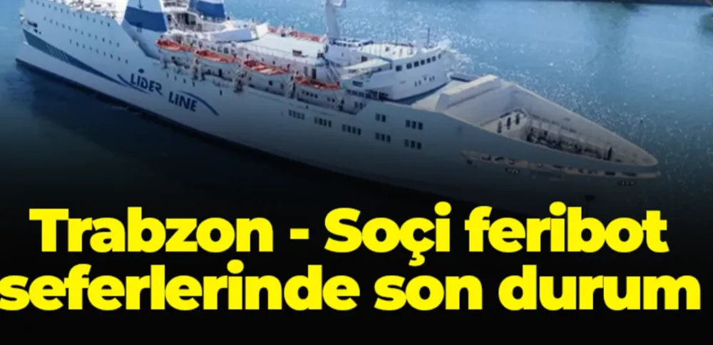 Trabzon–Soçi Seferlerinde Son Viraj: Tüm Hazırlıklar Tamam, Engel Krasnodar Valisi