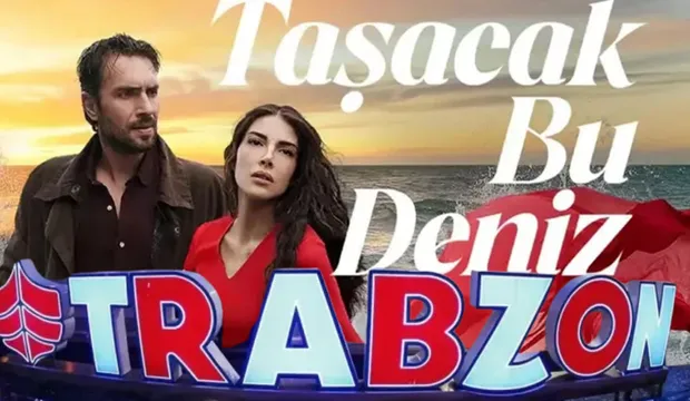 “Taşacak Bu Deniz” Dizisi Trabzon Turizmini Canlandırdı