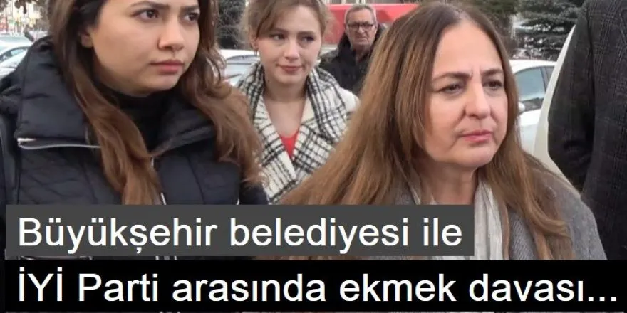 İYİ Partili Canan Uçar, Halk Ekmek Skandalı Nedeniyle 19 Ay Sonra İfadeye Çağrıldı