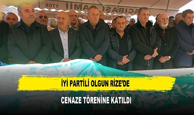 İYİ Partili Olgun Rize