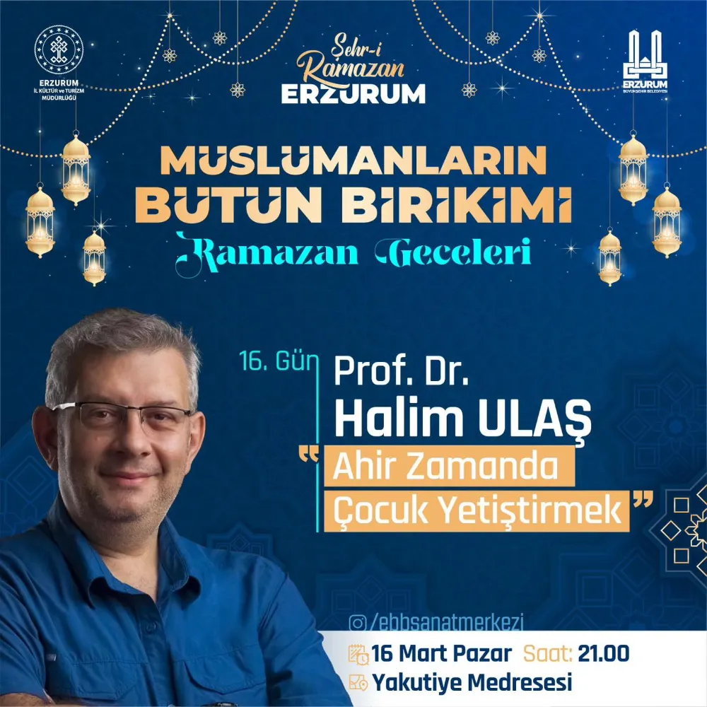 Prof. Dr. Halim Ulaş, Erzurum’da Ramazan Gecelerine Konuk Oluyor