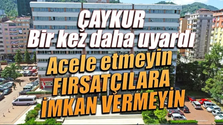 ÇAYKUR tekrar uyardı 