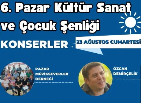 6. Pazar Kültür, Sanat ve Çocuk Şenliği’nde Konser Heyecanı Başlıyor