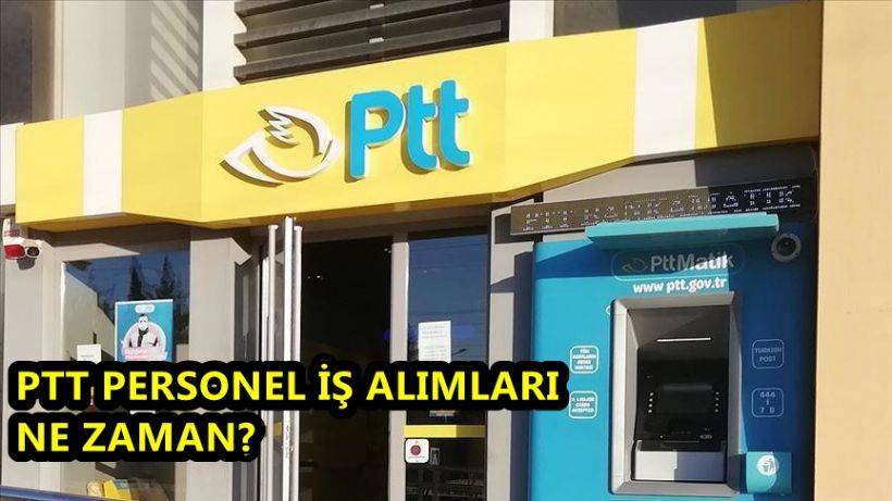 PTT Personel Alımı Ne Zaman, Başvurular Başladı Mı?