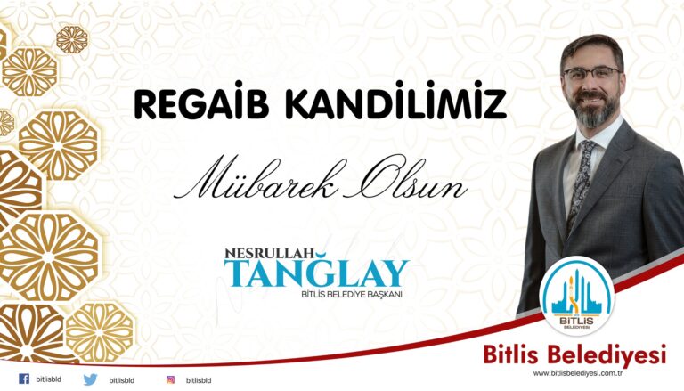 Belediye Başkanı Nesrullah Tanğlay, Regaip Kandili dolayısıyla kutlama mesajı yayınladı