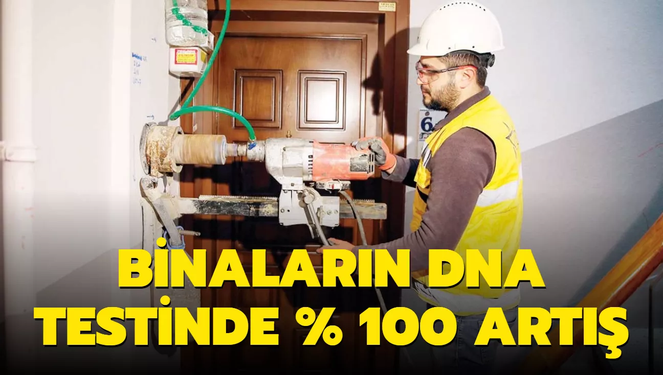 Yoğun başvuru var! Binaların DNA testinde % 100 artış