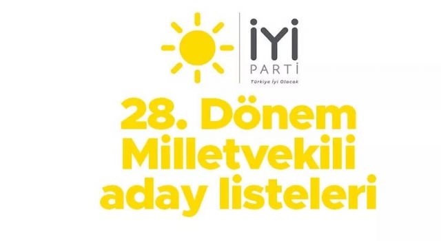 İYİ Parti milletvekili aday listesi belli oldu