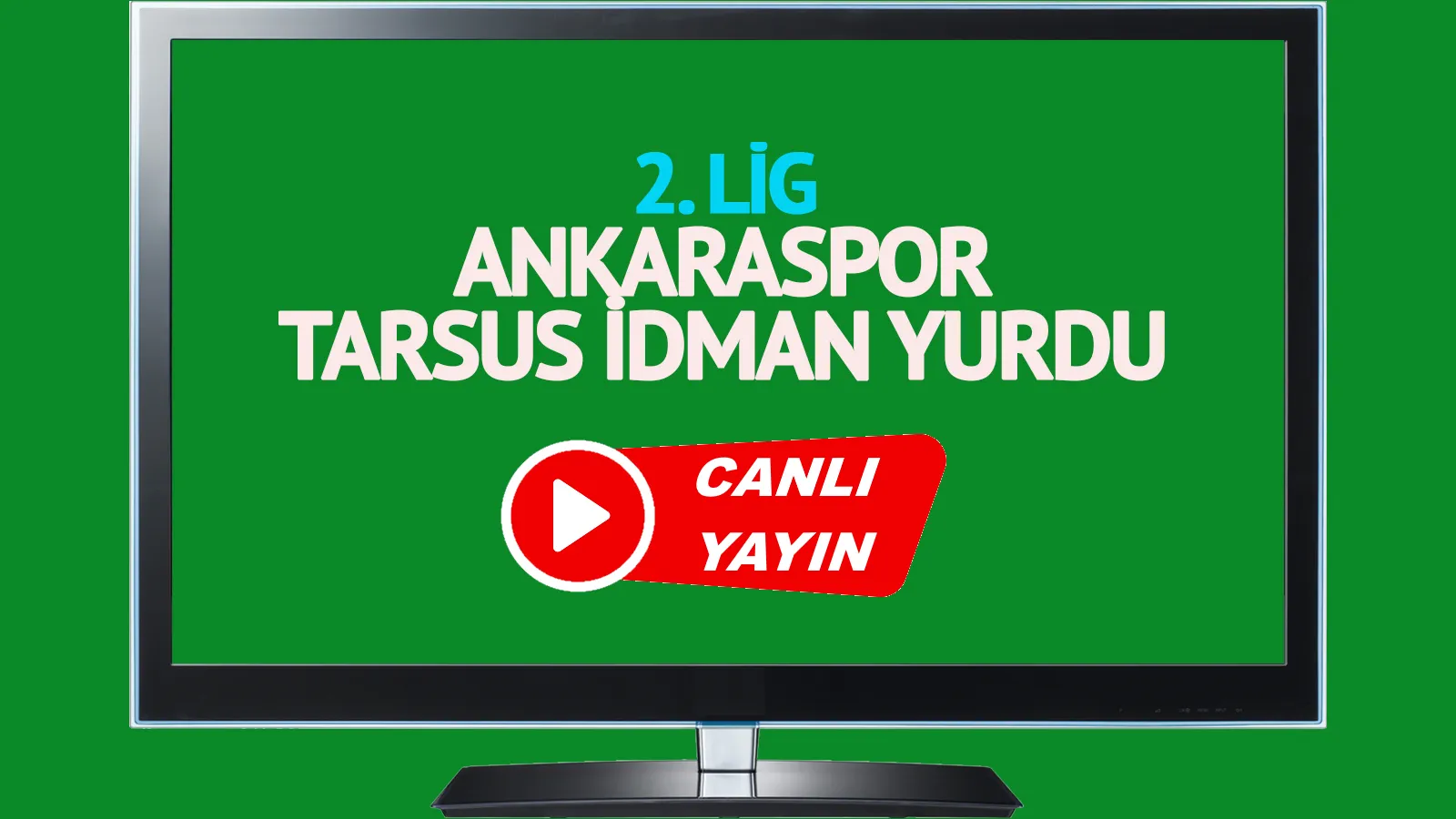 Ankaraspor Tarsus İdman Yurdu maçı canlı izle Ankaraspor Tarsus İdman Yurdu maçı canlı yayınlanacak mı? 