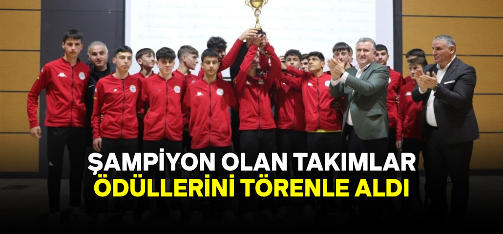 ŞAMPİYON OLAN TAKIMLAR KUPALARINI ALDILAR