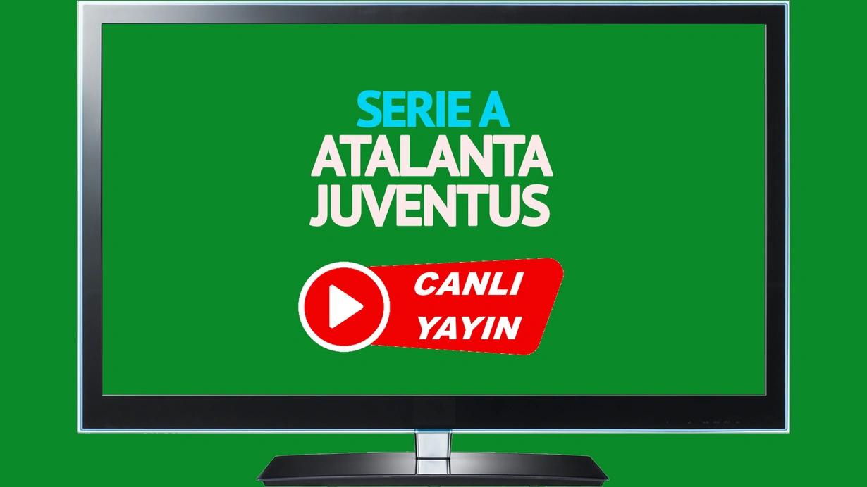  Atalanta Juventus canlı maç izle!CANLI İZLE! 