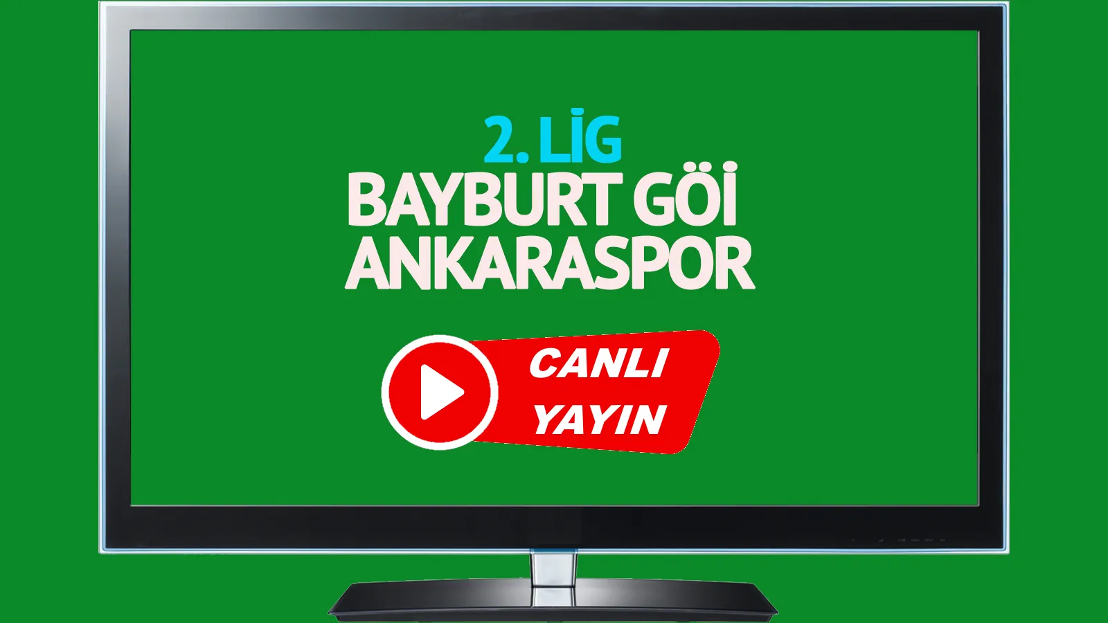 Bayburt GÖİ Ankaraspor maçı canlı izle Bayburt GÖİ Ankaraspor maçı canlı yayınlanacak mı?