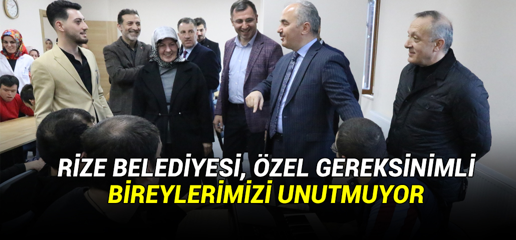 RİZE BELEDİYESİ ENGELLİ BİREYLERİ UNUTMUYOR