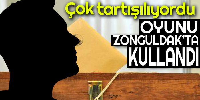  Zonguldak Üçüncü Sıra Milletvekilliği Adaylığına Çok Tartışılıyordu Oyunu Zonguldak‘ta Kullandı!!