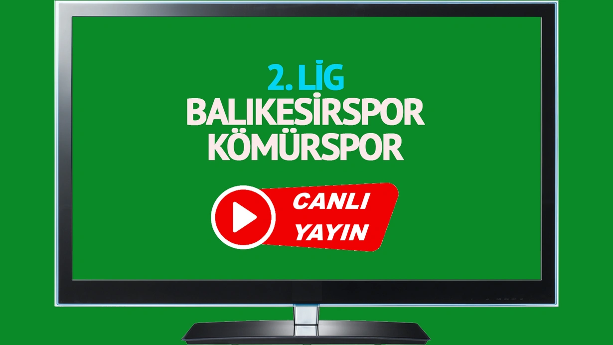 Balıkesirspor Kömürspor canlı maç izle! CANLI İZLE! 