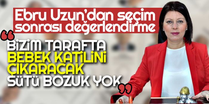 Cumhuriyet Halk Partisi Zonguldak Merkez İlçe Başkanı Ebru Uzun:“Bizim tarafta bebek katilini çıkaracak sütü bozuk yok”
