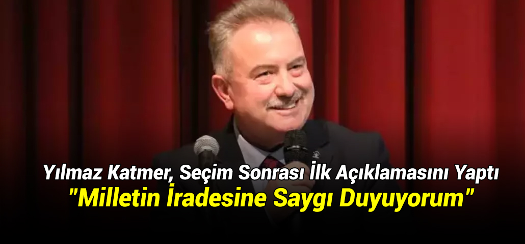 Yılmaz Katmer, Seçim Sonrası İlk Açıklamasını Yaptı: 