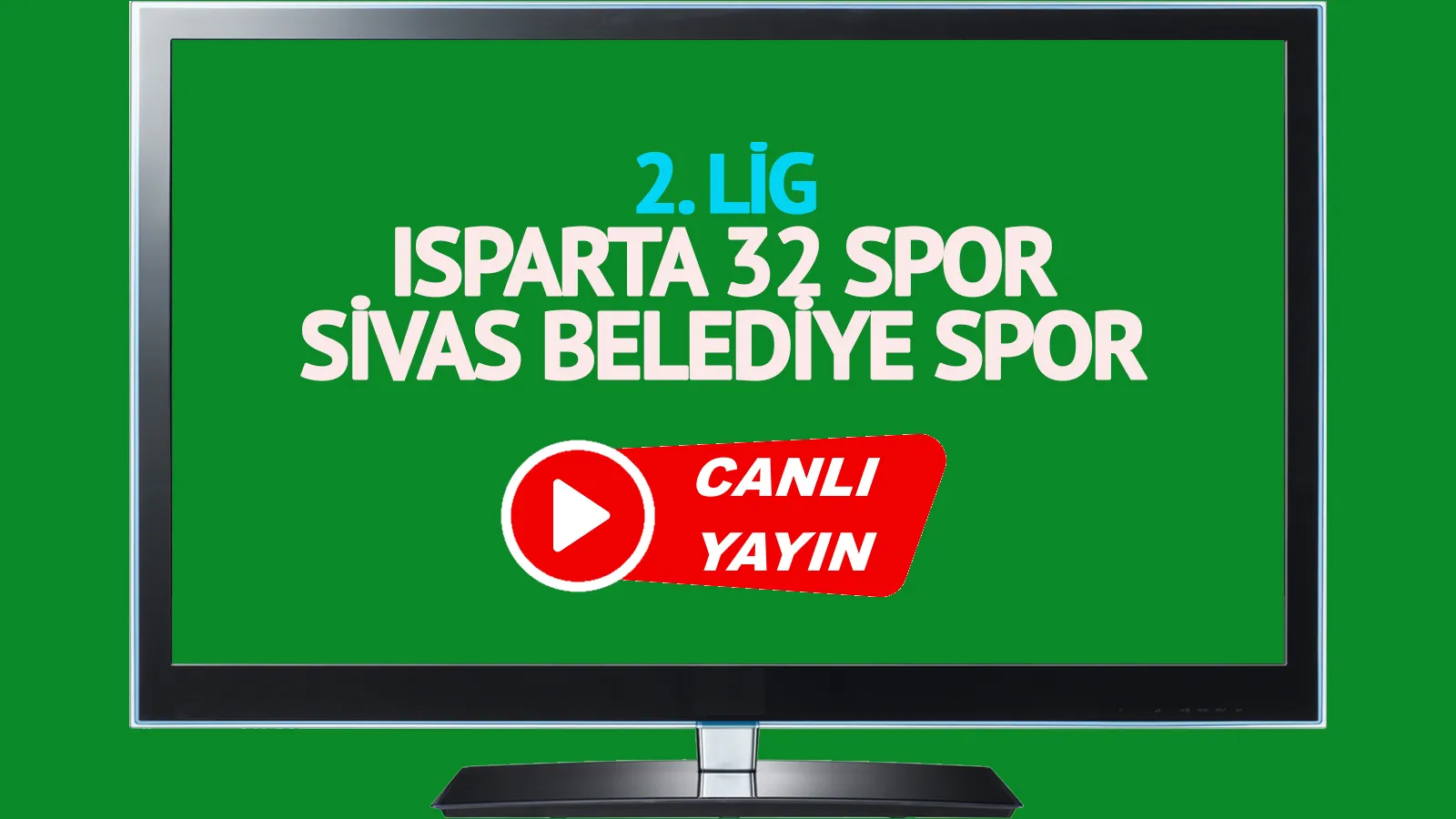  Canlı İzle Isparta 32 Spor Sivas Belediye Spor maçı