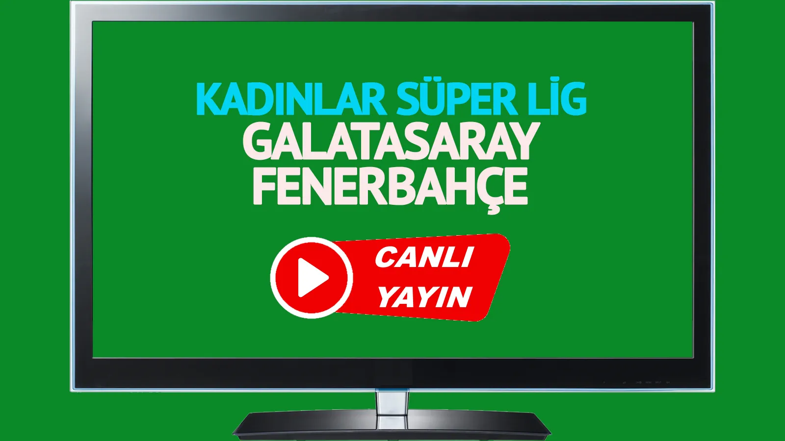 Galatasaray Fenerbahçe canlı maç izle CANLI İZLE! 