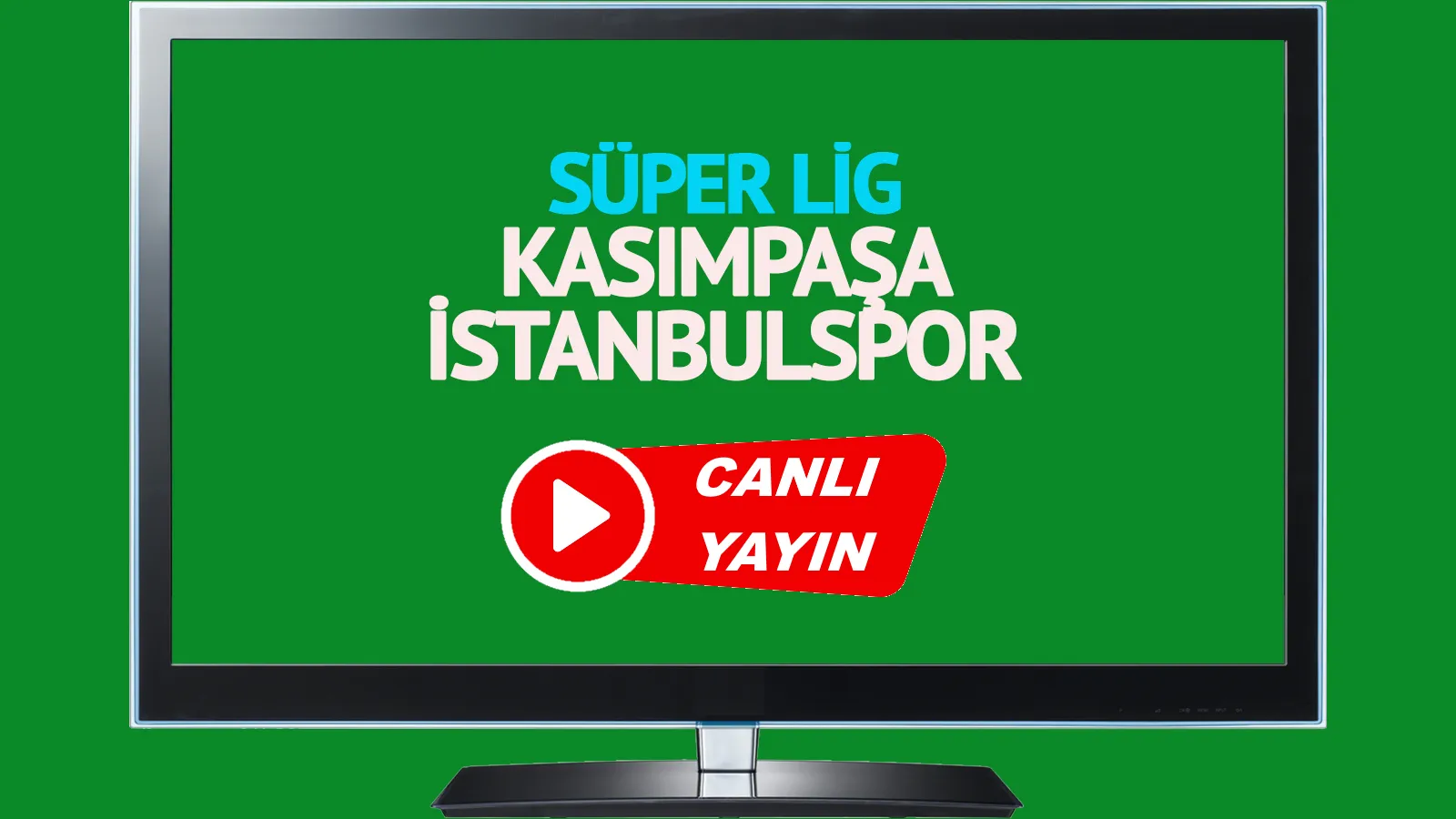  Kasımpaşa İstanbulspor canlı maç izle CANLI İZLE!