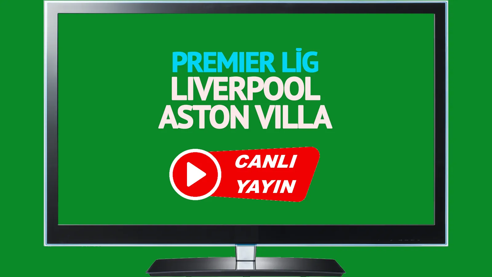  Liverpool Aston Villa canlı maç izle CANLI İZLE!