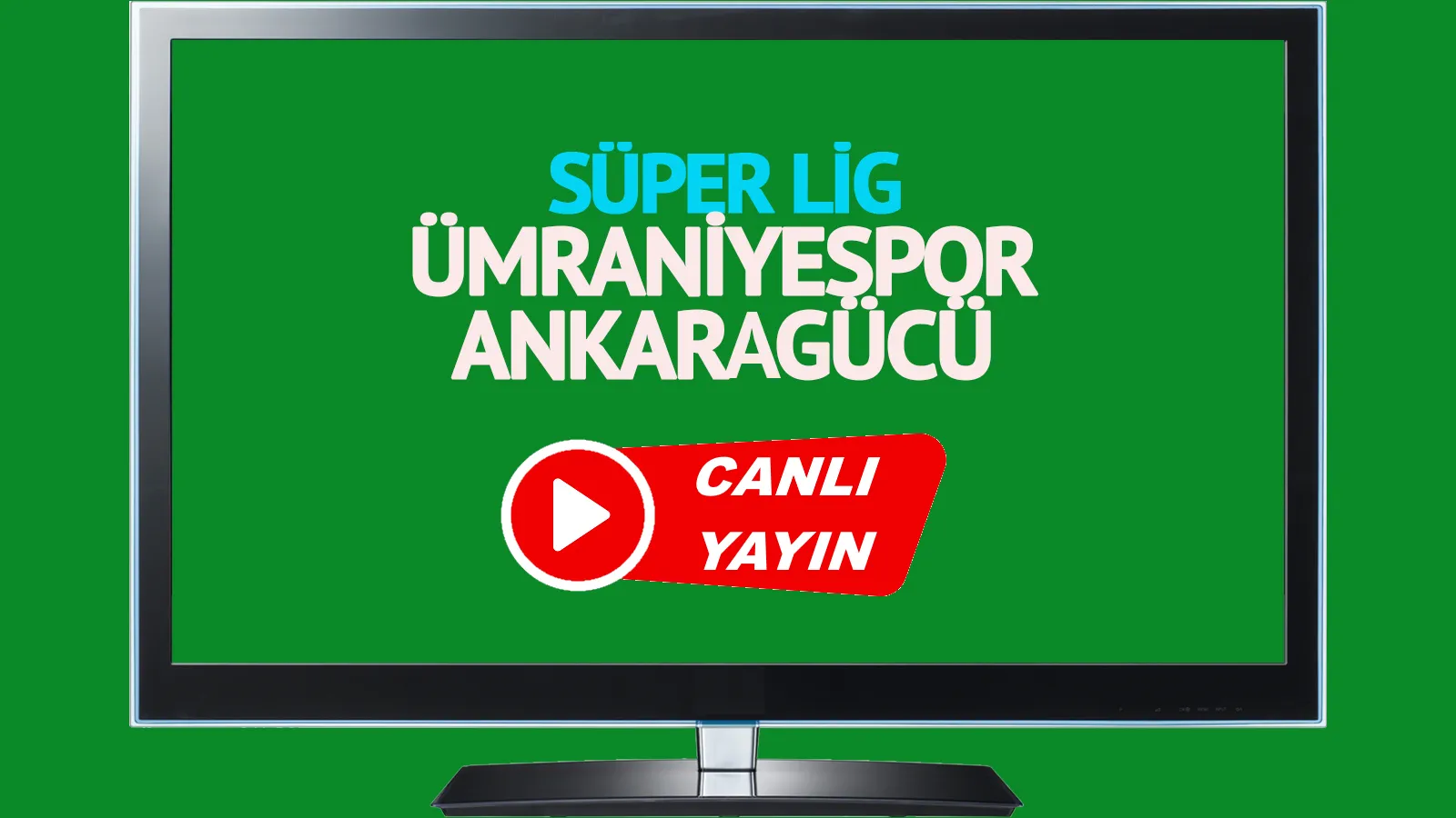 Ümraniyespor Ankaragücü canlı maç izle CANLI İZLE! 