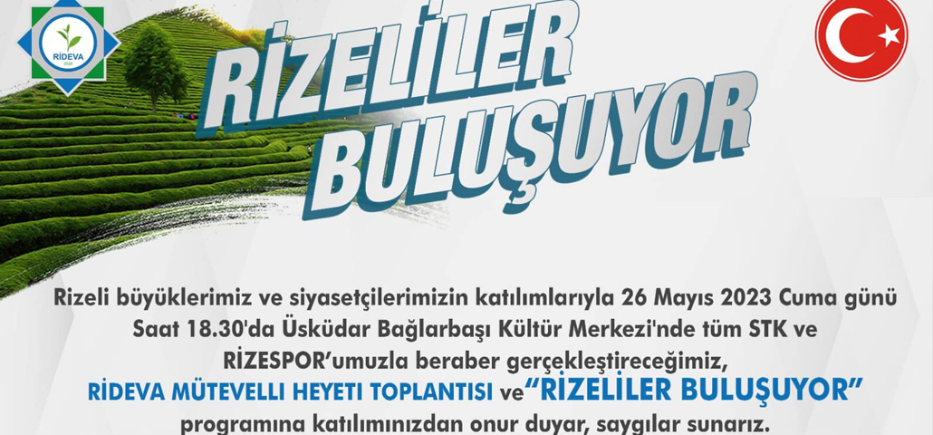 Rizeliler Buluşuyor! Rideva Mütevelli Heyeti Toplantısı ve Rizespor Programı Gerçekleştirilecek