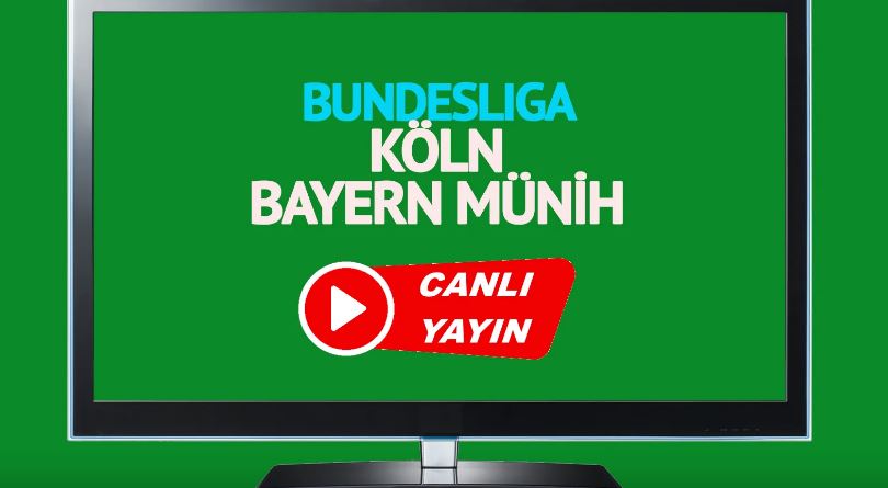 Köln Bayern Münih maçı canlı izle... Bein Sports 3 canlı maç izle