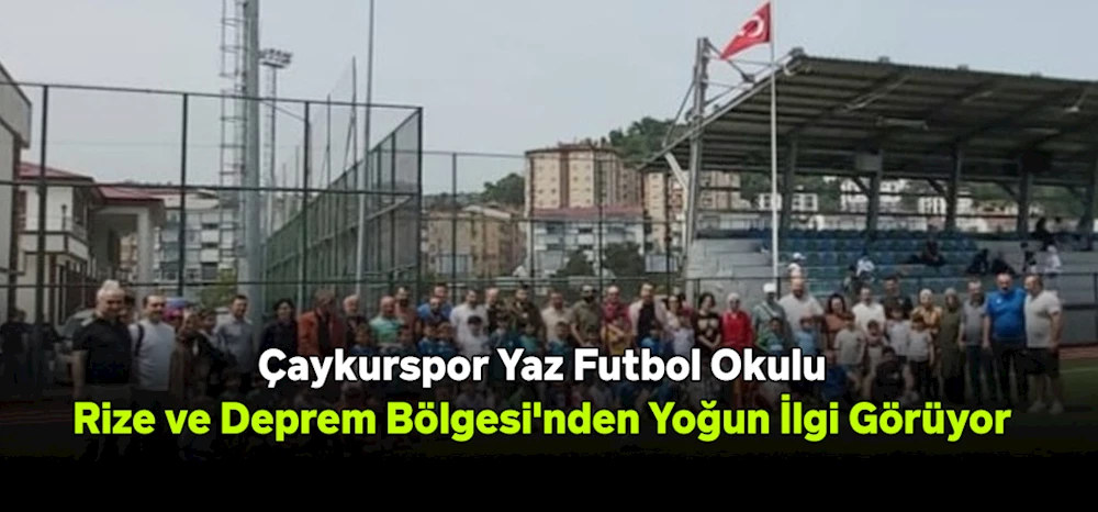 Çaykurspor Yaz Futbol Okulu, Rize ve Deprem Bölgesi