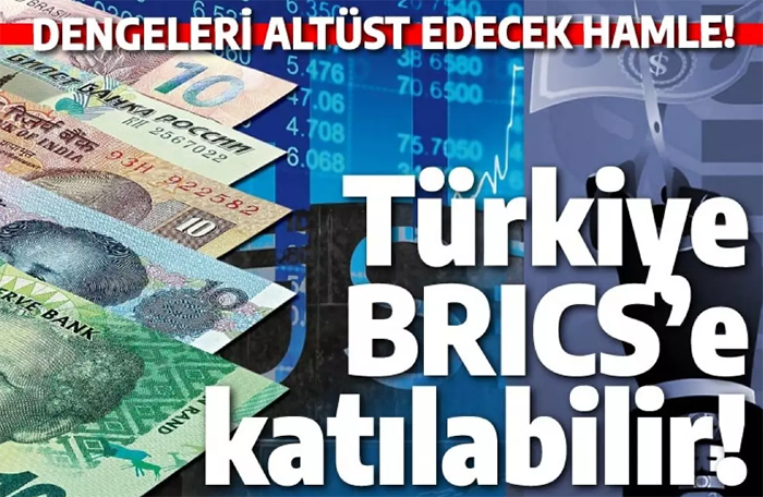 Dengeleri altüst edecek hamle: Türkiye BRICS