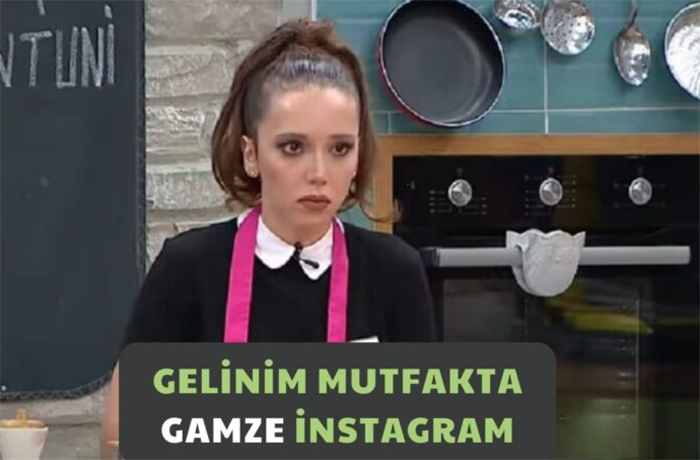 Gelinim Mutfakta Gamze instagram: Yarışmanın Popüleri